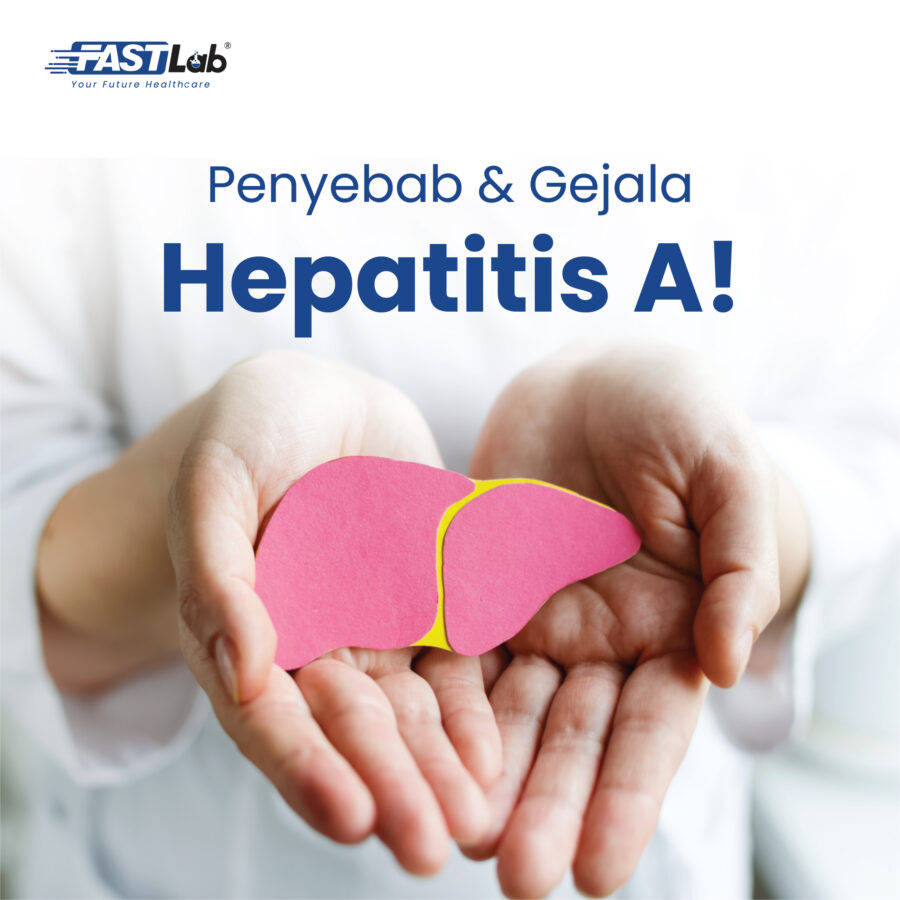 Apa Itu Hepatitis A? - Penyebab Dan Gejalanya? - FASTLab ID